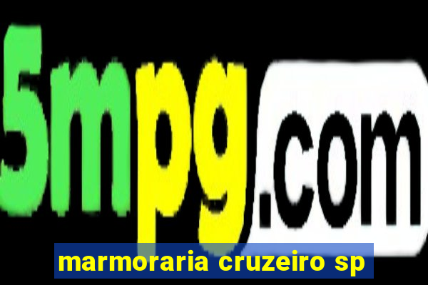 marmoraria cruzeiro sp